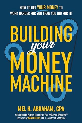 Abraham, Mel H.-Building Your Money Machine