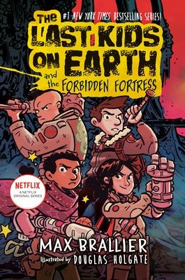Brallier, Max-The Last Kids on Earth and the Forbidden Fortress