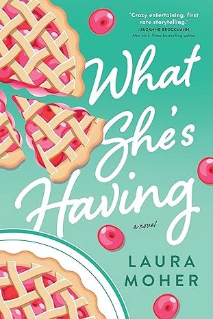 Moher, Laura-What She&#39;s Having