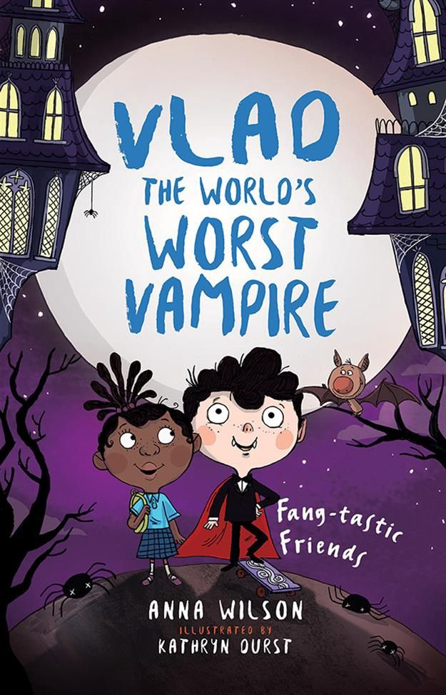 Wilson, Anna- Vlad the World&#39;s Worst Vampire: Fangtastic Friends