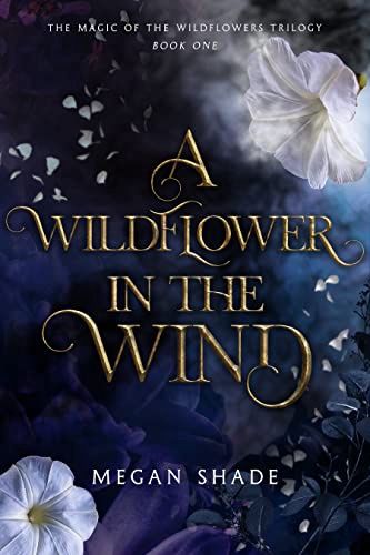 Shade, Megan- A Wildflower in the Wind