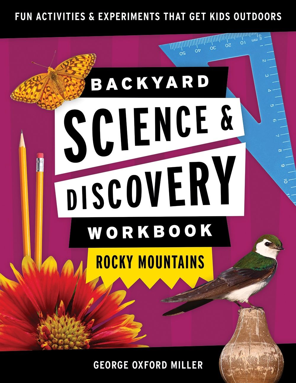 Miller, George-Backyard Science &amp; Discovery: Rocky Mountains