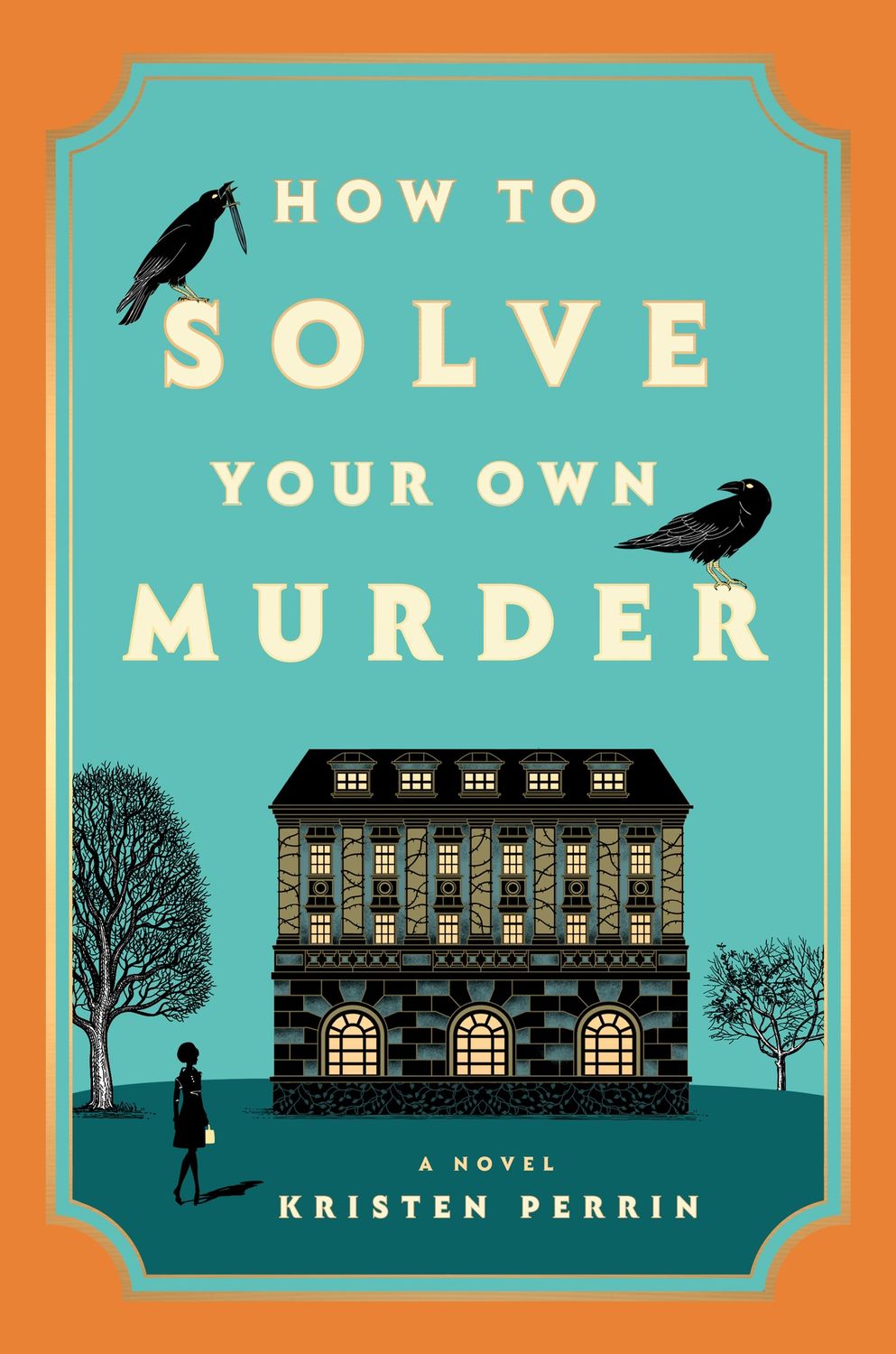 Perrin, Kristen-How to Solve Your Own Murder