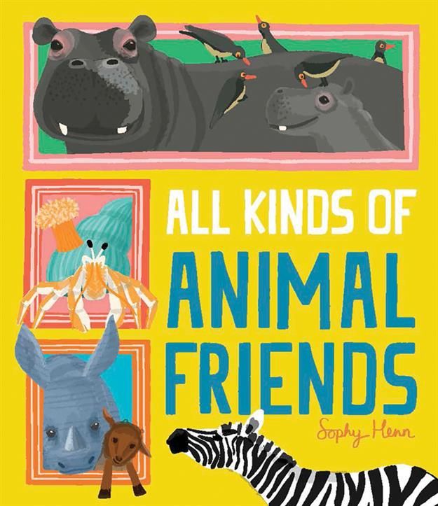 Henn, Sophy-All Kinds of Animal Friends