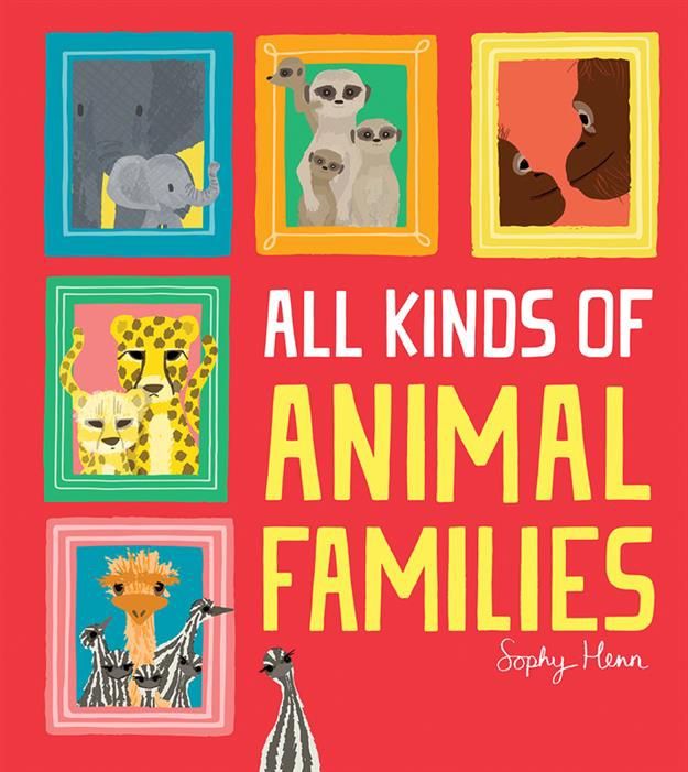 Henn, Sophy-All Kinds of Animal Families
