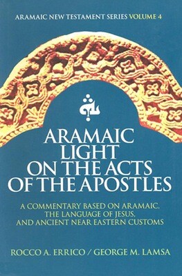 Aramaic Light On The Acts of the Apostles