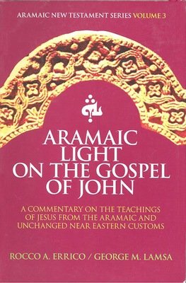 Aramaic Light On The Gospel of John