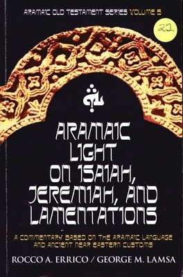 Aramaic Light on Isaiah, Jeremiah and Lamentations