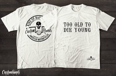 Customhands T-Shirt Motiv: Too old to die young / Customhands Logo