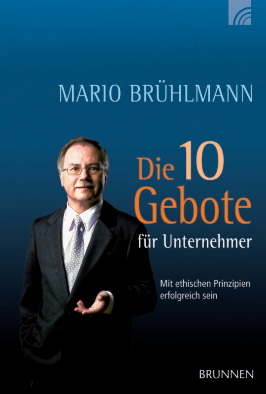 Buch: Die 10 Gebote für Unternehmer -   Mit ethischen Prinzipien erfolgreich sein