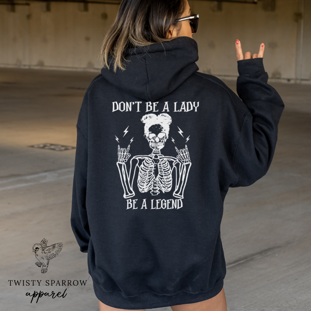 Don&#39;t Be a Lady, Be a Legend