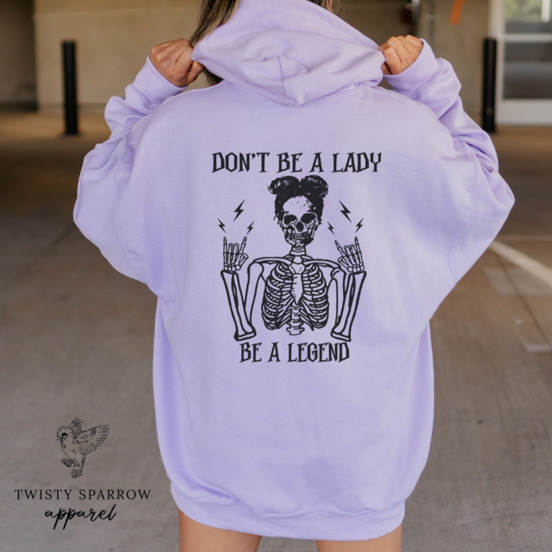 Don&#39;t Be a Lady, Be a Legend