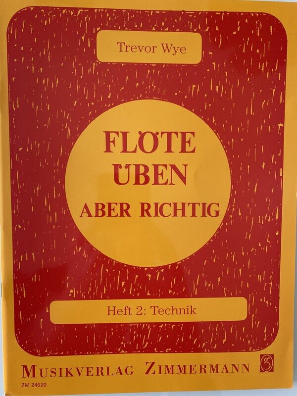 Trevor Wye - Flöte üben, aber richtig - Heft 2: Technik Trevor Wye - Flöte üben, aber richtig - Heft 2: Technik