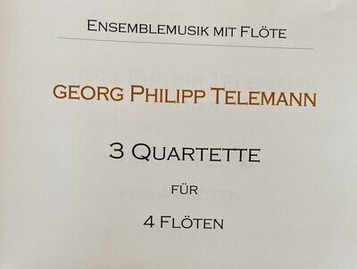 3 Quartette für 4 Flöten - G.P. Telemann