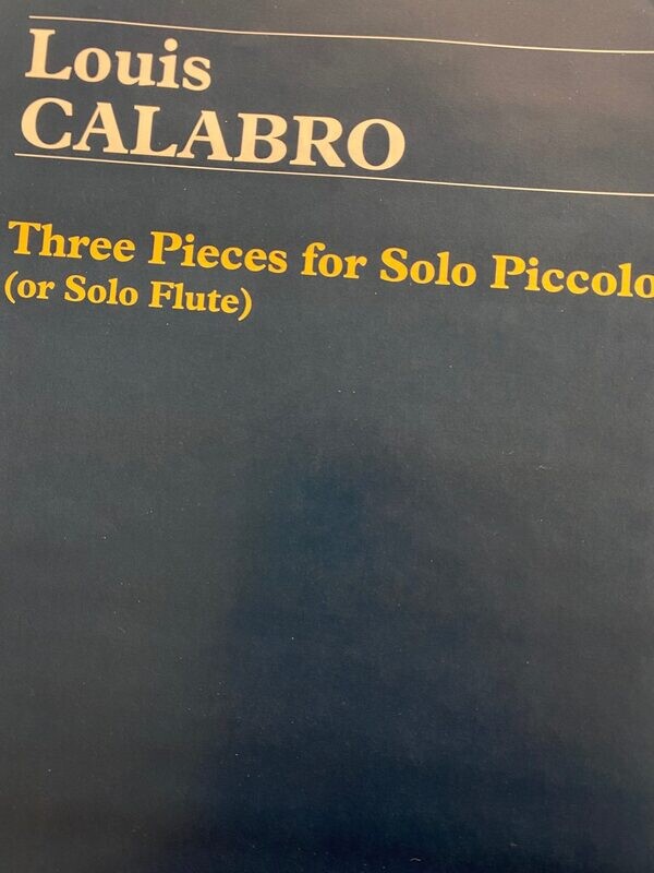 Louis Calabro - Three Pieces for Solo Piccolo Louis Calabro - Three Pieces for Solo Piccolo