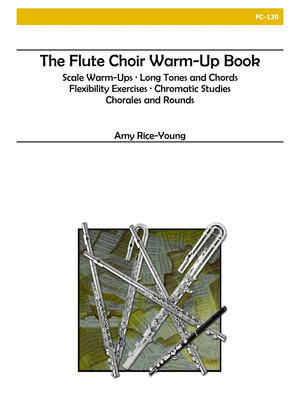 Amy Rice-Young - The Flute Choir Warm-Up Book