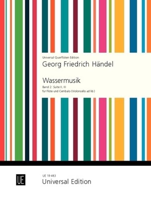 Georg Friedrich Händel - Wassermusik - Band 2: Suite II, III