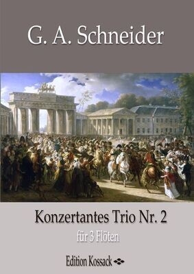 G.A. Schneider - Konzertantes Trio Nr. 2