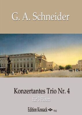 G.A. Schneider - Konzertantes Trio Nr. 4