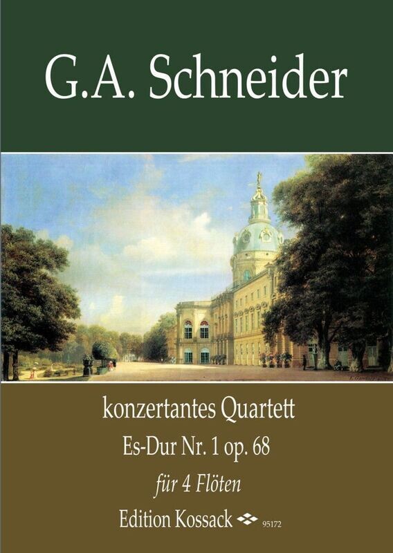 G.A. Schneider - konzertantes Quartett Es-Dur Nr. 1 op. 68 G.A. Schneider - konzertantes Quartett Es-Dur Nr. 1 op. 68