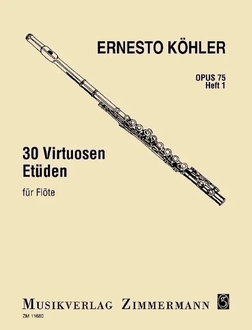 Ernesto Köhler - 30 virtuose Etüden Opus 75 - Heft 1 Ernesto Köhler - 30 virtuose Etüden Opus 75 - Heft 1
