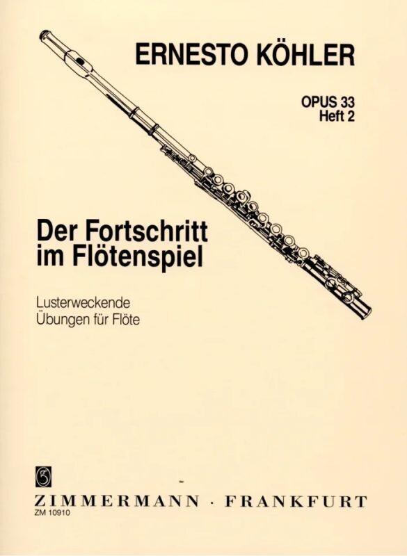 Ernesto Köhler - Der Fortschritt im Flötenspiel Op. 33 - Heft 2 Ernesto Köhler - Der Fortschritt im Flötenspiel Op. 33 - Heft 2