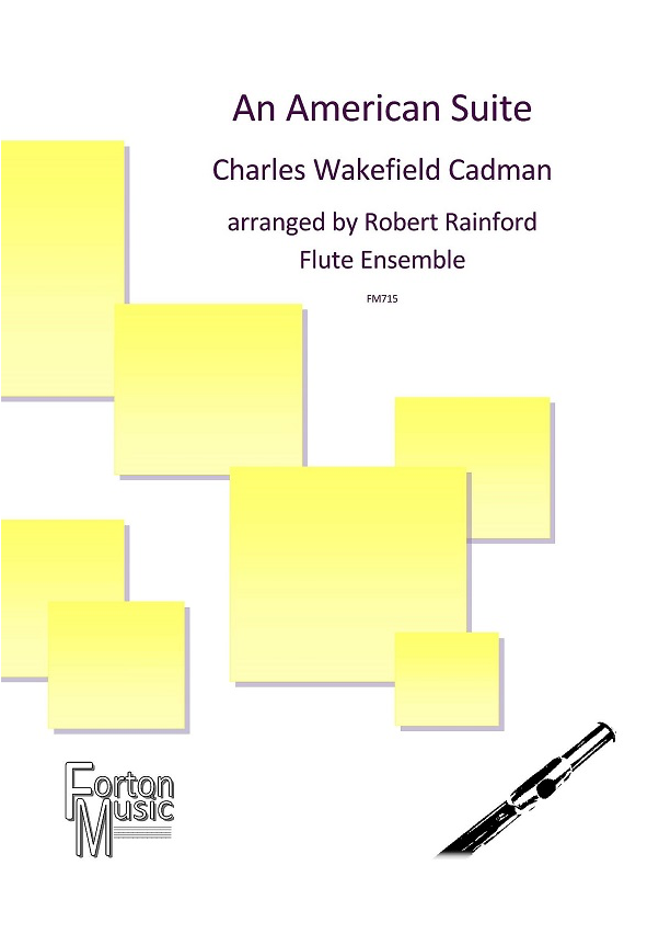 Charles Wakefield Cadman - An American Suite