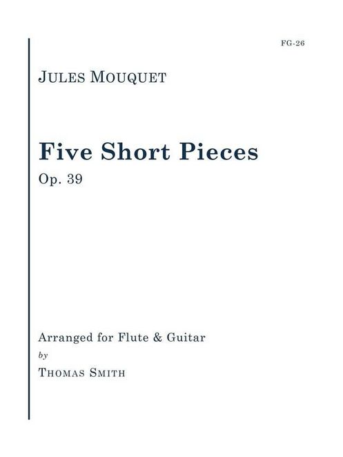 Jules Mouquet - Five Short Pieces Op. 39 Jules Mouquet - Five Short Pieces Op. 39
