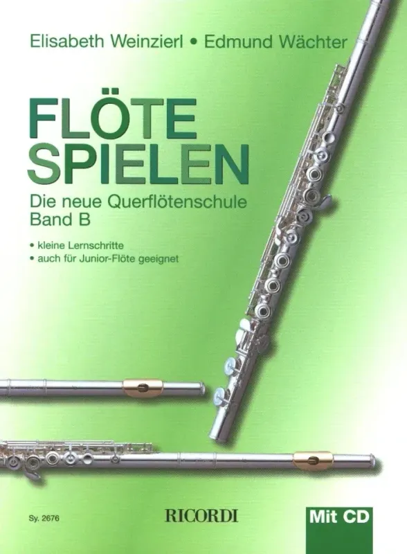 Elisabeth Weinzierl / Edmund Wächter - Flöte Spielen - Die neue Querflötenschule Band B Elisabeth Weinzierl / Edmund Wächter - Flöte Spielen - Die neue Querflötenschule Band B