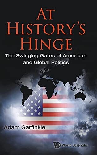 At History'S Hinge: The Swinging Gates Of American And Global Politics