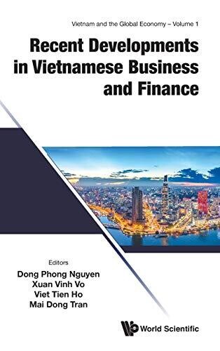 Recent Developments In Vietnamese Business And Finance (Vietnam And The Global Economy)