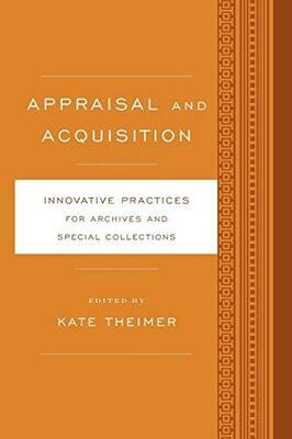 Appraisal and Acquisition: Innovative Practices for Archives and Special Collections