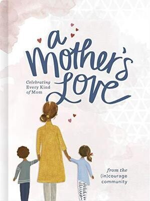 A Mother�s Love: Celebrating Every Kind of Mom