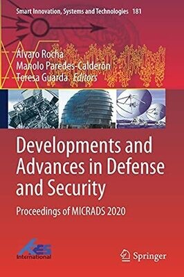 Developments And Advances In Defense And Security: Proceedings Of Micrads 2020 (Smart Innovation, Systems And Technologies, 181)