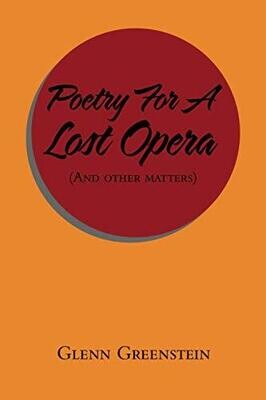 Poetry For A Lost Opera: (And other matters)