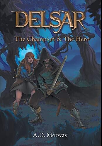 Delsar: The Champion &amp; The Hero - Hardcover