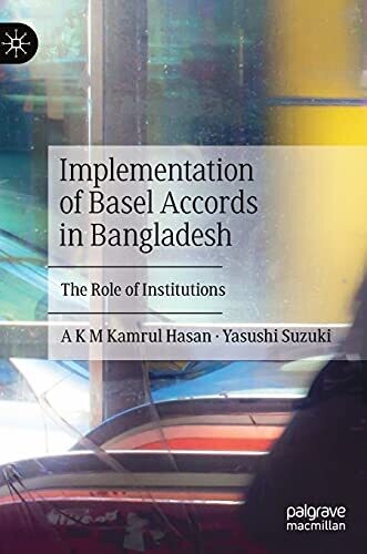 Implementation Of Basel Accords In Bangladesh: The Role Of Institutions