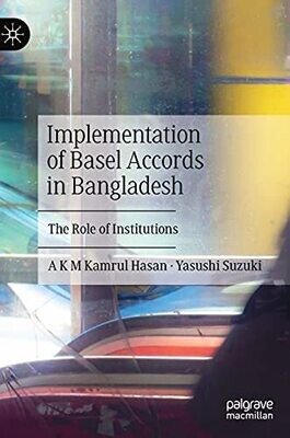 Implementation Of Basel Accords In Bangladesh: The Role Of Institutions