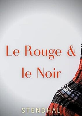 Le Rouge Et Le Noir: éDition Originale De 1830 (French Edition)