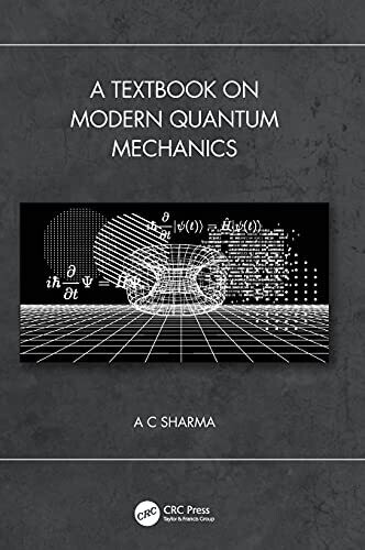 A Textbook On Modern Quantum Mechanics