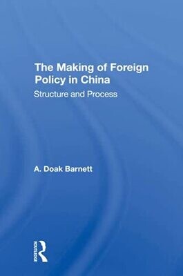 The Making Of Foreign Policy In China