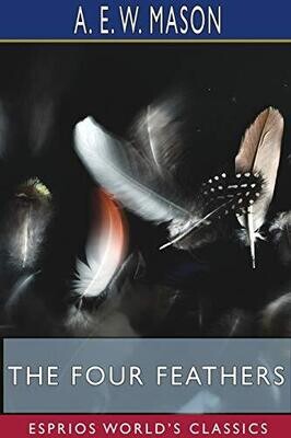 The Four Feathers (Esprios Classics)