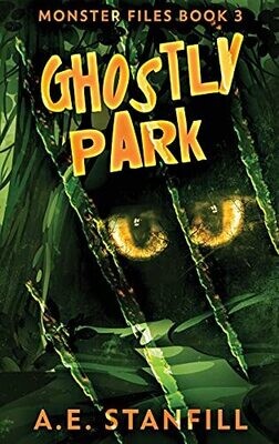 Ghostly Park (The Monster Files)