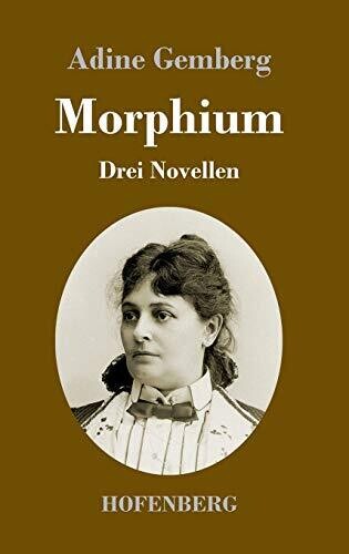 Morphium: Drei Novellen (German Edition) - Hardcover