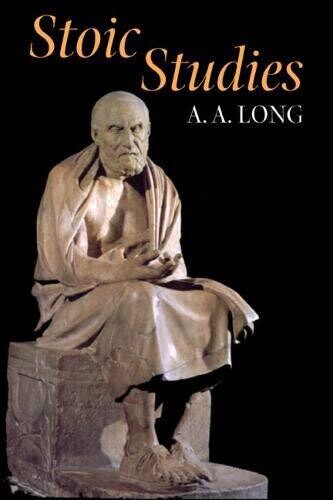 Stoic Studies (Hellenistic Culture And Society) (Volume 36)