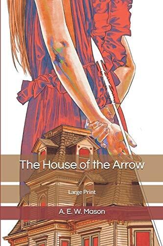 The House of the Arrow: Large Print