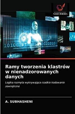Ramy tworzenia klastrów w nienadzorowanych danych (Polish Edition)
