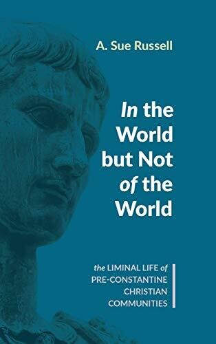 In the World but Not of the World