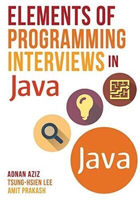 Elements of Programming Interviews in Java: The Insiders&#39; Guide by Adnan Aziz