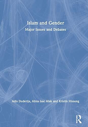 Islam and Gender: Major Issues and Debates